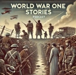 Logo of the podcast World War One Stories- Tales Beyond The Trenches Podcast World War One Stories- Tales Beyond The Trenches