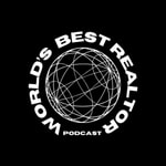 Logo of the podcast WORLD'S BEST REALTOR Podcast WORLD'S BEST REALTOR