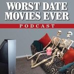 Logo of the podcast Worst Date Movies Ever Podcast Worst Date Movies Ever