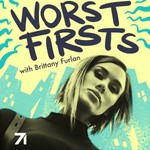 Logo of the podcast Worst Firsts with Brittany Furlan Podcast Worst Firsts with Brittany Furlan