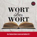 Logo of the podcast Wort über Wort – Der Podcast über‘s Lesen von Radius 92.1 Podcast Wort über Wort – Der Podcast über‘s Lesen von Radius 92.1