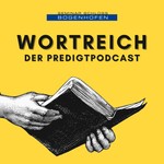 Logo of the podcast Wortreich - Der Predigtpodcast Podcast Wortreich - Der Predigtpodcast