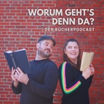 Worum geht's denn da? - Der Bücherpodcast Worum geht's denn da? - Der Bücherpodcast