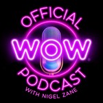 Logo of the podcast WOW Official Podcast with Nigel Zane Podcast WOW Official Podcast with Nigel Zane