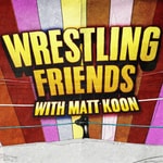 Wrestling Friends with Matt Koon Podcast Wrestling Friends with Matt Koon