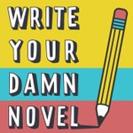 Logo of the podcast Write Your Damn Novel: A podcast about writing a book in a month Podcast Write Your Damn Novel: A podcast about writing a book in a month