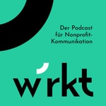 Logo of the podcast wrkt - Der Podcast für Nonprofit-Kommunikation Podcast wrkt - Der Podcast für Nonprofit-Kommunikation