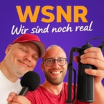 Logo of the podcast WSNR -Wir sind noch real Podcast WSNR -Wir sind noch real