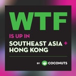 Logo of the podcast WTF is Up in Southeast Asia + Hong Kong Podcast WTF is Up in Southeast Asia + Hong Kong