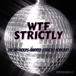 Logo of the podcast WTF Strictly Podcast WTF Strictly