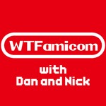 Logo of the podcast WTFamicom with Dan and Nick Podcast WTFamicom with Dan and Nick