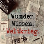 Logo of the podcast Wunder. Wissen. Weltkrieg. Podcast Wunder. Wissen. Weltkrieg.