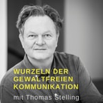 Wurzeln der Gewaltfreien Kommunikation Podcast Wurzeln der Gewaltfreien Kommunikation