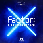 Logo of the podcast X-Factor: Das Unfassbare - Der Podcast Podcast X-Factor: Das Unfassbare - Der Podcast