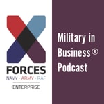 Podcast X-Forces Enterprise: Military in Business® Podcast