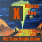 Logo of the podcast X Minus 1 - Old Time Radio Show Podcast X Minus 1 - Old Time Radio Show