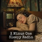 Logo of the podcast X Minus One - Sleepy Radio Podcast X Minus One - Sleepy Radio