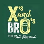 Podcast X's and BrO's