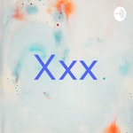 Logo of the podcast Xxx Podcast Xxx