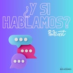 Logo of the podcast ¿Y si hablamos? Podcast ¿Y si hablamos?