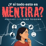 Logo of the podcast ¿Y si todo esto es mentira? Podcast ¿Y si todo esto es mentira?