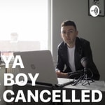 Logo of the podcast Ya Boy Cancelled Podcast Ya Boy Cancelled