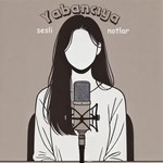Logo of the podcast Yabancıya Sesli Notlar Podcast Yabancıya Sesli Notlar