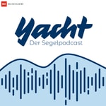 YACHT - der Segelpodcast Podcast YACHT - der Segelpodcast