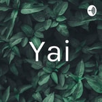 Logo of the podcast Yai Podcast Yai