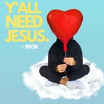 Logo of the podcast Y'all Need Jesus Podcast Y'all Need Jesus