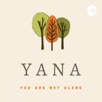 Logo of the podcast YANA - You are not alone. Podcast YANA - You are not alone.
