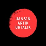 Logo of the podcast Yansın Artık Ortalık Podcast Yansın Artık Ortalık