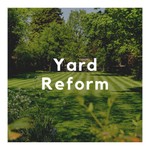 Yard Reform Podcast Podcast Yard Reform Podcast