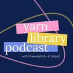 Yarn Library Podcast Yarn Library