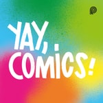 Logo of the podcast Yay, Comics! Podcast Yay, Comics!