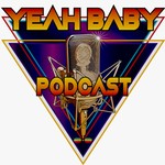 Logo of the podcast Yeah Baby Podcast Podcast Yeah Baby Podcast