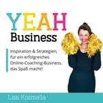 YEAH Business Podcast - Onlinebusiness für Coaches und Beraterinnen