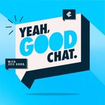 Logo of the podcast Yeah, Good Chat. Podcast Yeah, Good Chat.