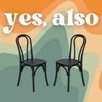 Yes, Also Podcast Yes, Also