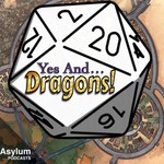 Logo of the podcast Yes And Dragons Podcast Yes And Dragons