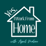 Yes, I Work From Home Podcast Yes, I Work From Home