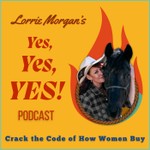 Logo of the podcast Yes, Yes, YES! Podcast: Crack the Code of How Women Buy Podcast Yes, Yes, YES! Podcast: Crack the Code of How Women Buy