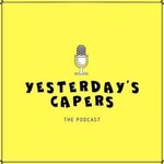 Logo of the podcast Yesterday's Capers Podcast Yesterday's Capers