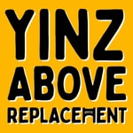 Logo of the podcast Yinz Above Replacement: A show about the Pittsburgh Pirates Podcast Yinz Above Replacement: A show about the Pittsburgh Pirates