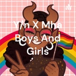 Podcast Y/n X Mha Boys And Girls