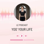 Logo of the podcast Yog' Your Life Podcast Yog' Your Life
