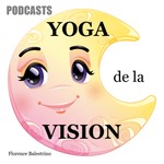 Logo of the podcast YOGA DE LA VISION Podcast YOGA DE LA VISION