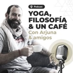 Logo of the podcast Yoga, Filosofía y un Café Podcast Yoga, Filosofía y un Café