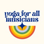 Logo of the podcast Yoga for All Musicians Podcast Yoga for All Musicians