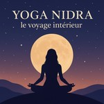 Logo of the podcast Yoga Nidra - Le voyage intérieur Podcast Yoga Nidra - Le voyage intérieur